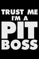 Trust Me I'm A Pit Boss