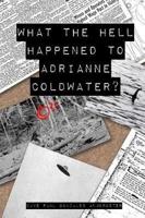 What the Hell Happened to Adrianne Coldwater?