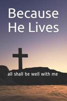 Because He Lives