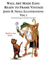 Wall Art Made Easy: Ready to Frame Vintage John R. Neill Illustrations Vol 3: 30 Beautiful Images to Transform Your Home