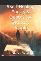 #Self-Healing Poetry & Quotes for Ordinary People