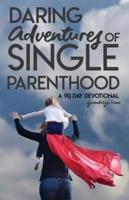Daring Adventures of Single Parenthood