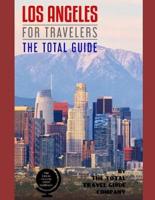 LOS ANGELES FOR TRAVELERS. The Total Guide