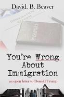 You're Wrong about Immigration: An Open Letter to Donald Trump