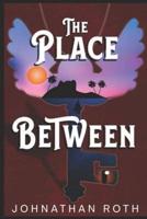 The Place Between