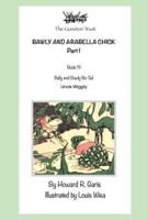 Bawly and Arabella Chick - Part I
