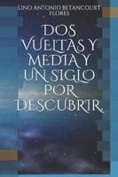 DOS Vueltas Y Media Y Un Siglo Por Descubrir.