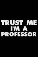Trust Me I'm A Professor