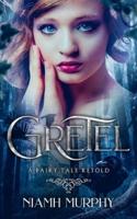 Gretel: A Fairytale Retold [Novella]: A Lesbian Romance