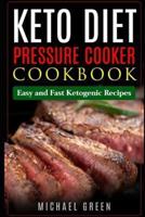 Keto Diet Pressure Cooker Cookbook