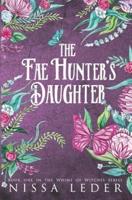 The Fae Hunter's Daughter