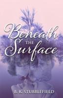 Beneath The Surface