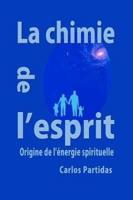 La Chimie De l'Esprit