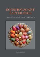 Eggstravagant Easter Eggs