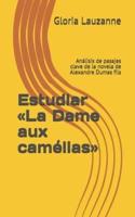 Estudiar La Dame aux camélias: Análisis de pasajes clave de la novela de Alexandre Dumas fils