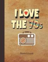 I Love the 70S Sketchbook