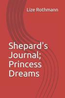 Shepard's Journal; Princess Dreams