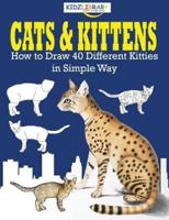 Cats & Kittens, How to Draw 40 Different Kitties in Simple Way