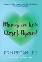 Mom's in Her Closet Again!