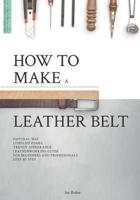 How to Make a Leather Belt