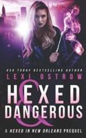 Hexed and Dangerous: A Hexed in New Orleans Prequel