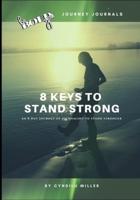 8 Keys to Stand Strong