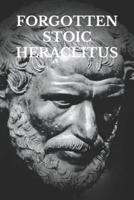 Forgotten Stoic Heraclitus
