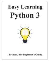 Easy Learning Python 3: Python for Beginner's Guide
