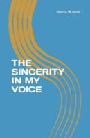 The Sincerity In My Voice