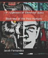 A Nightmare of Blood and Roses: Book One of the Post-Humans