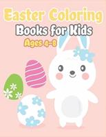 Easter Coloring Books for Kids Ages 4-8: Happy Easter Gifts for Kids, Boys and Girls, Easter Basket Stuffers for Toddlers and Kids Ages 3-7