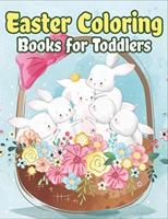 Easter Coloring Books for Toddlers: Happy Easter Gifts for Kids, Boys and Girls, Easter Basket Stuffers for Toddlers and Kids Ages 3-7