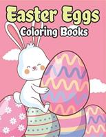 Easter Eggs Coloring Book: Happy Easter Basket Stuffers for Toddlers and Kids Ages 3-7, Easter Gifts for Kids, Boys and Girls
