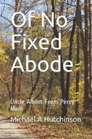 Of No Fixed Abode: Uncle Albert from Percy Main
