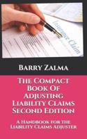 The Compact Book Of Adjusting Liability Claims Second Edition
