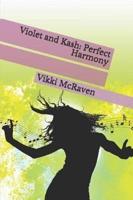 Violet and Kash: Perfect Harmony