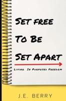 Set Free to Be Set Apart