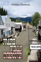 Prairie Woman Undercover