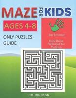 Maze for Kids Ages 4-8 - Only Puzzles No Answers Guide You Need for Having Fun on the Weekend