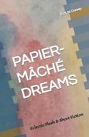 Papier-Mâché Dreams