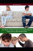 50+ Pieces of Divorce Advice Your Lawyer May Not Have Told You (But Should Have!)