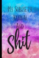 My Sobriety Journal & Shit