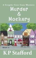 Murder & Mockery (Cryptic Cove Cozy Mystery Series Book 3)