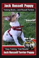 Jack Russell Puppy Training Book for Jack Russell Terriers By BoneUP DOG Training