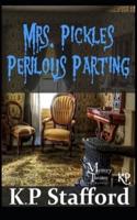 Mrs. Pickles' Perilous Parting (A Mystery Theater Presents Cozy Mystery)