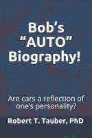 Bob's AUTO Biography!