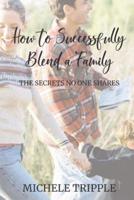 How to Successfully Blend a Family