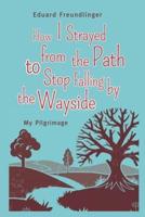 How I Strayed from the Path to Stop Falling by the Wayside