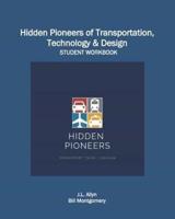 Hidden Pioneers of Transportation, Technology & Design Student Workbook