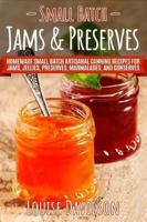 Small Batch Jams & Preserves
